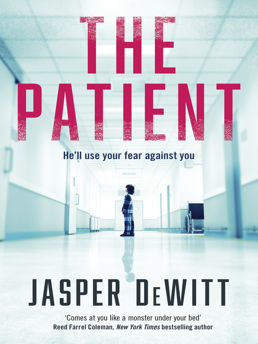 Title details for The Patient by Jasper DeWitt - Available